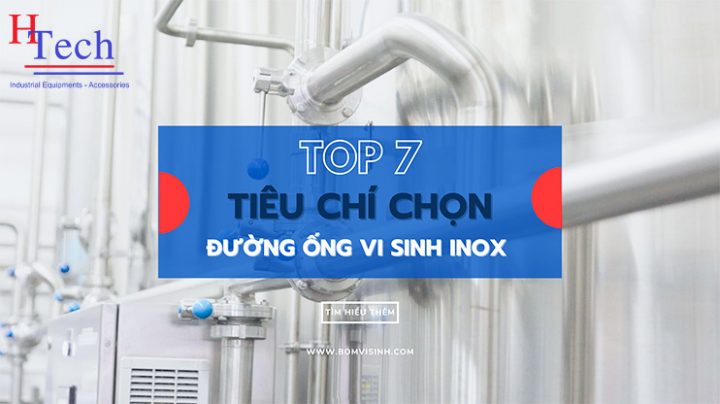Top 7 Tiêu Chí Chọn Đường Ống Vi Sinh Inox Chất Lượng Cao Năm 2025