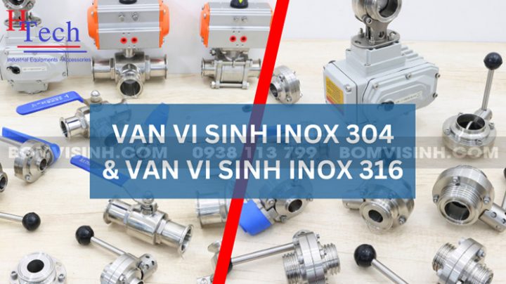 Van Vi Sinh Inox 304 Và Inox 316: Khác Biệt Nhỏ, Ứng Dụng Lớn